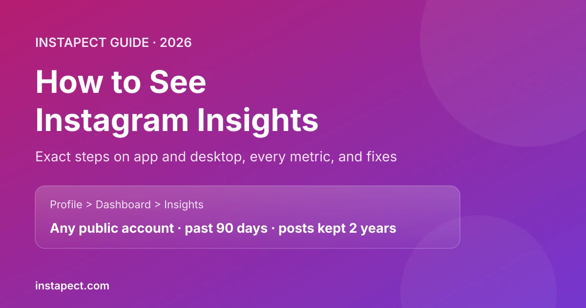 How to see Instagram Insights in 2026: exact steps on the app and desktop, what each metric means and how to read public signals